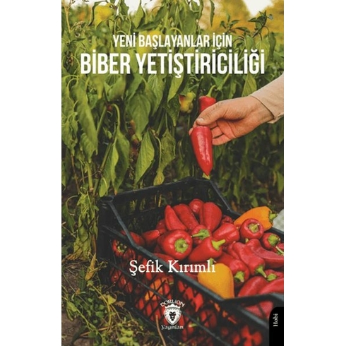 Yeni Başlayanlar Için Biber Yetiştiriciliği Şefik Kırımlı