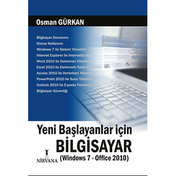 Yeni Başlayanlar Için Bilgisayar (Windows 7 – Office 2010) - Osman Gürkan