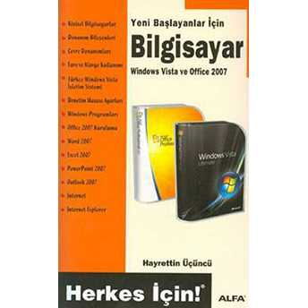 Yeni Başlayanlar Için Bilgisayar - Windows Vista Ve Office 2007 Hayrettin Üçüncü