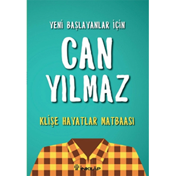 Yeni Başlayanlar Için Can Yılmaz - Klişe Hayatlar Matbaası Can Yılmaz