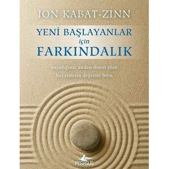 Yeni Başlayanlar Için Farkındalık (Cd'li) Jon Kabat-Zinn