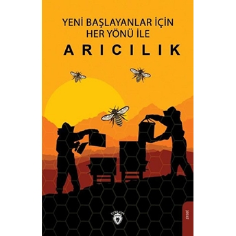 Yeni Başlayanlar Için Her Yönü Ile Arıcılık Ahmet Kaygusuz