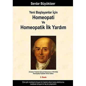 Yeni Başlayanlar Için Homeopati Ve Homeopatik Ilk Yardım Serdar Büyüközer