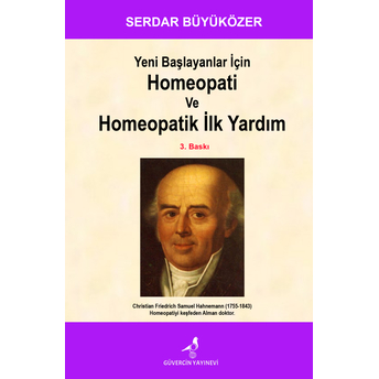 Yeni Başlayanlar Için Homeopati Ve Homeopatik Ilk Yardım Serdar Büyüközer