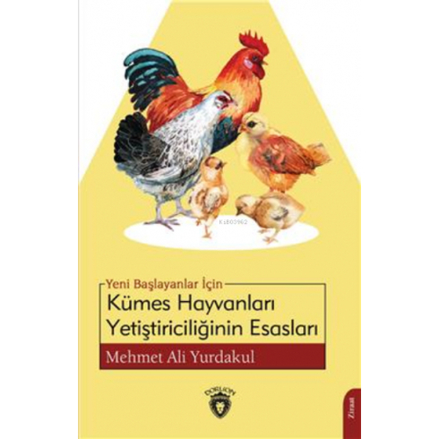 Yeni Başlayanlar Için Kümes Hayvanları Yetiştiriciliğinin Esasları