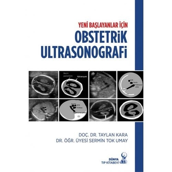 Yeni Başlayanlar Için Obstetrik Ultrasonografi Taylan Kara