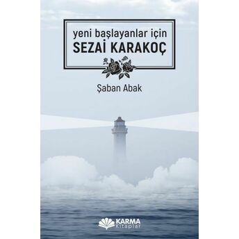 Yeni Başlayanlar Için Sezai Karakoç Şaban Abak