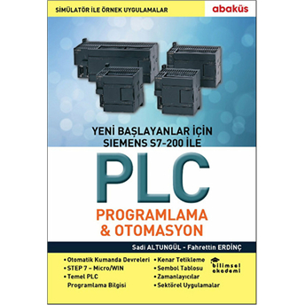 Yeni Başlayanlar Için Siemens S7-200 Ile Plc Programlama Ve Otomasyon Sadi Altungül