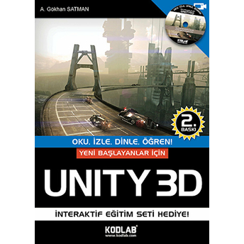 Yeni Başlayanlar Için Unity 3D - Oku Izle Dinle Öğren! A. Gökhan Satman