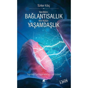 Yeni Bilim: Bağlantısallık - Yeni Kültür: Yaşamdaşlık Türker Kılıç