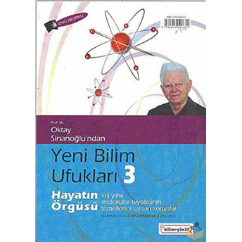 Yeni Bilim Ufukları 3 Hayatın Örgüsü Elli Yıllık Biyolojinin Temellerini Sarsan Sorular (Dvd He Oktay Sinanoğlu