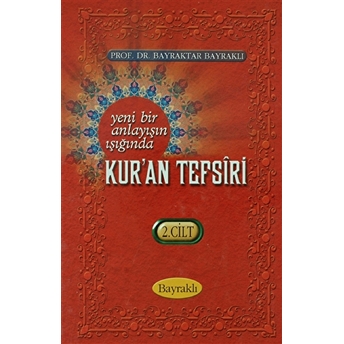 Yeni Bir Anlayışın Işığında Kur'An Tefsiri Cilt: 2 Ciltli Bayraktar Bayraklı