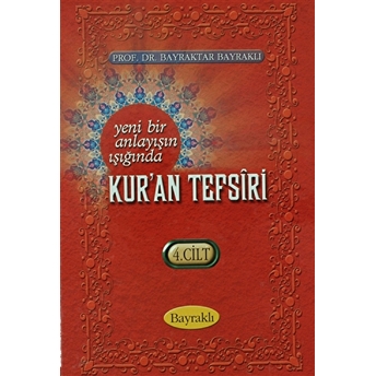 Yeni Bir Anlayışın Işığında Kur'An Tefsiri Cilt: 4 Ciltli Bayraktar Bayraklı