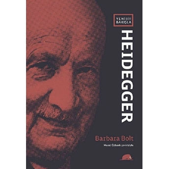 Yeni Bir Bakışla Heidegger Barbara Bolt