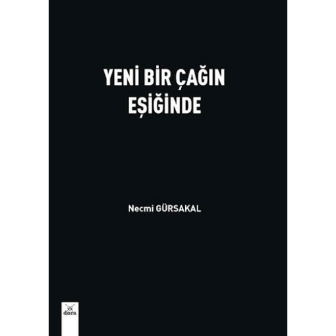 Yeni Bir Çağın Eşiğinde Necmi Gürsakal