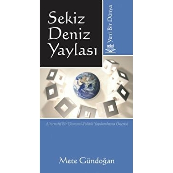 Yeni Bir Dünya / Sekiz Deniz Yaylası Mete Gündoğan