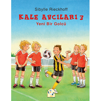 Yeni Bir Golcü / Kale Avcıları -3 Sibylle Rieckhoff