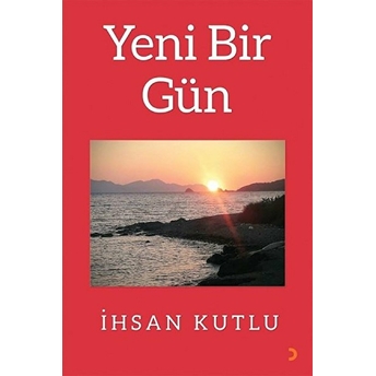 Yeni Bir Gün - Ihsan Kutlu