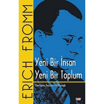 Yeni Bir Insan Yeni Bir Toplum Erich Fromm