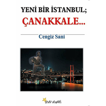 Yeni Bir Istanbul; Çanakkale... Cengiz Sani