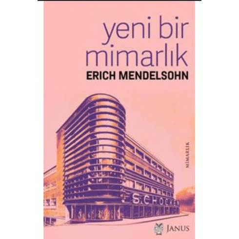 Yeni Bir Mimarlık Erich Mendelsohn