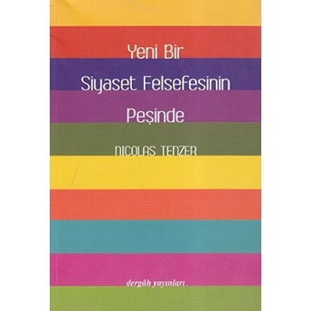 Yeni Bir Siyaset Felsefesinin Peşinde-Nicolas Tenzer