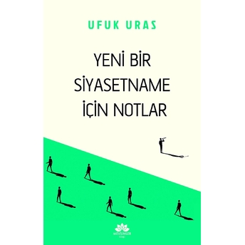 Yeni Bir Siyasetname Için Notlar Ufuk Uras