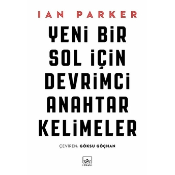 Yeni Bir Sol Için Devrimci Anahtar Kelimeler Ian Parker