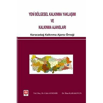 Yeni Bölgesel Kalkınma Yaklaşımı Ve Kalkınma Ajansları (Karacadağ Kalkınma Ajansı Örneği)-Cahit Aydemir