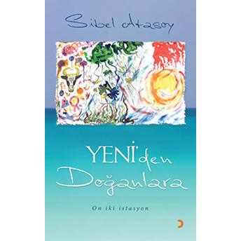 Yeni’den Doğanlara (On Iki Istasyon)-Sibel Atasoy