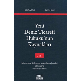 Yeni Deniz Ticareti Hukuku'Nun Kaynakları Cüneyt Süzel