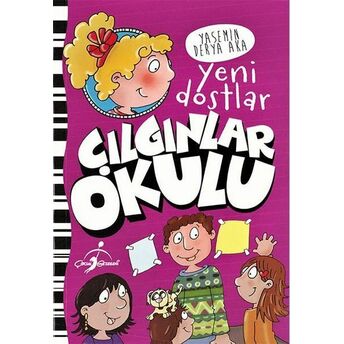 Yeni Dostlar - Çılgınlar Okulu Yasemin Derya Aka