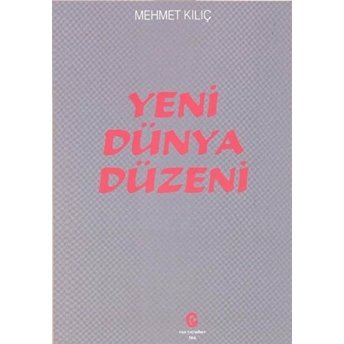 Yeni Dünya Düzeni - Mehmet Kılıç - Mehmet Kılıç