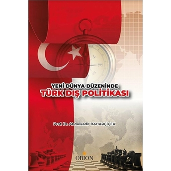 Yeni Dünya Düzeninde Türk Dış Politikası Abdulkadir Baharçiçek