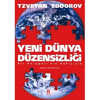 Yeni Dünya Düzensizliği Bir Avrupalı’nın Bakışıyla Tzvetan Todorov