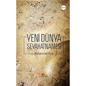 Yeni Dünya Seyahatnamesi Muhammed Köse