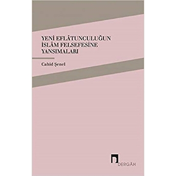 Yeni Eflatunculuğun Islam Felsefesine Yansımaları Cahid Şenel