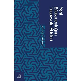 Yeni Eflatunculuğun Tasavvufa Etkileri Hasan Rıza Özdemir