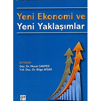 Yeni Ekonomi Ve Yeni Yaklaşımlar Kolektif