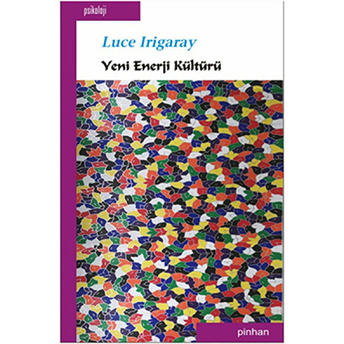 Yeni Enerji Kültürü Luce Irigaray