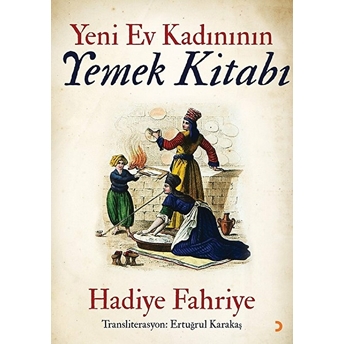 Yeni Ev Kadınının Yemek Kitabı - Hadiye Fahriye