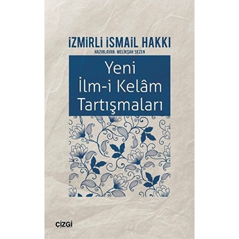 Yeni Ilm-I Kelam Tartışmaları Izmirli Ismail Hakkı