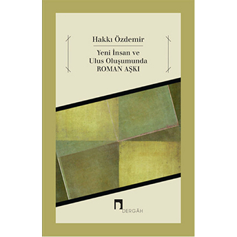 Yeni Insan Ve Ulus Oluşumunda Roman Aşkı Hakkı Özdemir