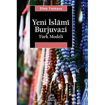 Yeni Islami Burjuvazi Türk Modeli Dilek Yankaya