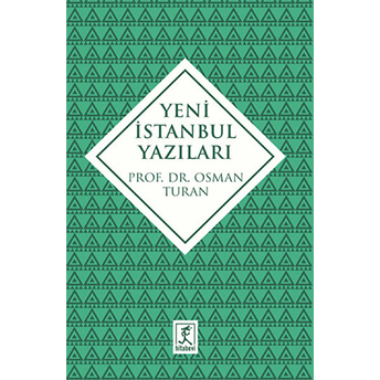 Yeni Istanbul Yazıları Osman Turan