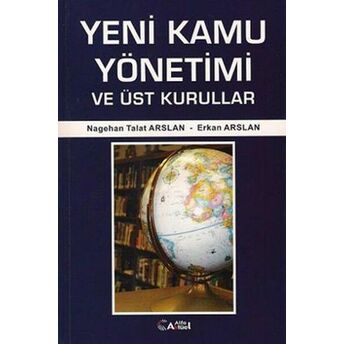 Yeni Kamu Yönetimi Ve Üst Kurullar Erkan Arslan