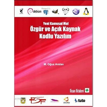 Yeni Kamusal Mal Özgür Ve Açık Kaynak Kodlu Yazılım - M.oğuz Arslan