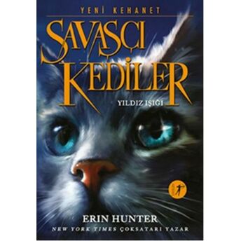 Yeni Kehanet - Savaşçı Kediler 4 - Yıldız Işığı Erin Hunter