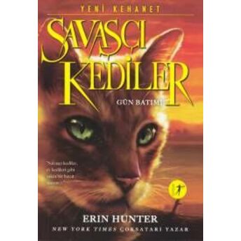 Yeni Kehanet - Savaşçı Kediler 6 - Gün Batımı Erin Hunter