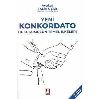 Yeni Konkordato Hukukumuzun Temel Ilkeleri Talih Uyar